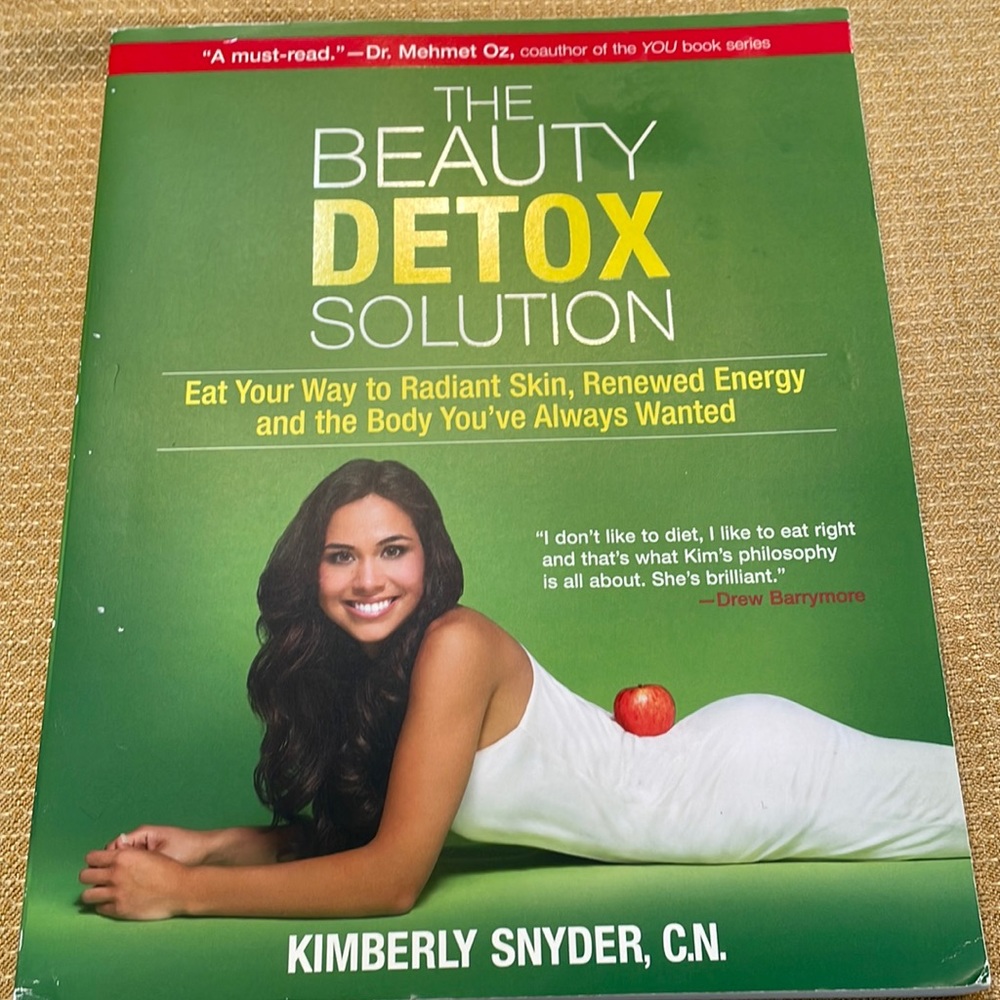 The Beauty Detox solution. By Kimberly Snyder, C.N.